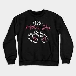 1st mothers day First Mother's Day Crewneck Sweatshirt